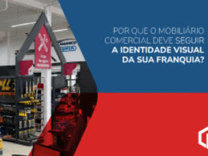 Por que o mobiliário comercial deve seguir a identidade visual da sua franquia?